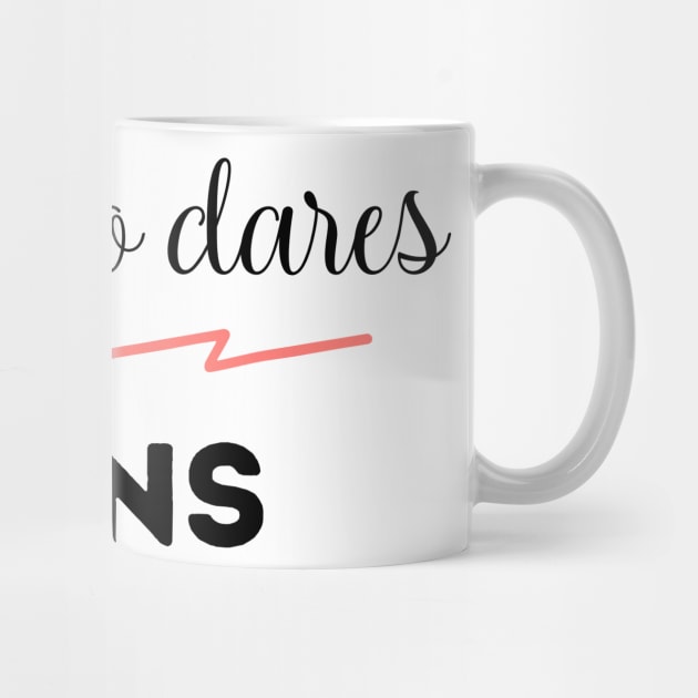 She who dares wins by Retroprints